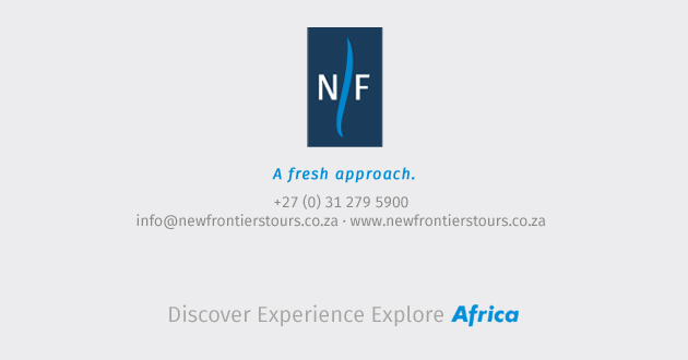 New Frontiers Tours - +27 (0) 31 279 5900 info@newfrontierstours.co.za www.newfrontierstours.co.za